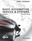 Classroom Manual for Hadfield's Today's Technician: Basic Automotive Service and