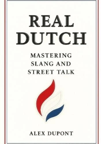 Alex DuPont Real Dutch - Mastering Slang and Street Talk (Paperback) Real Dutch - Image 1 of 1