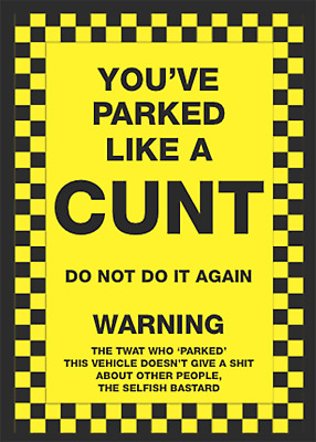 8 X  You've Parked Like A C**t  Novelty Joke Parking Ticket Stickers • 3.99£