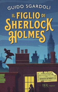 LIBRO • Il figlio di Sherlock Holmes Guido Sgardoli BUR 2020 ITALIANO - Picture 1 of 1