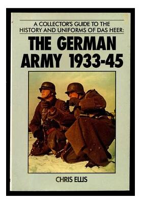 A Collector's Guide to the History and Uniforms of das Heer: The German Army WW2 - Image 1 of 2