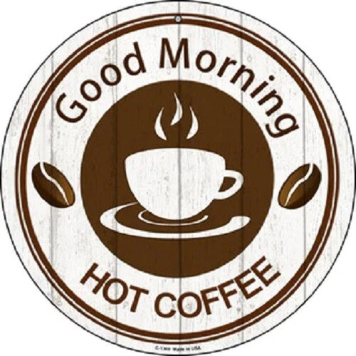 Letrero circular de metal ligero Good Morning Hot Coffee de 12" Foto 1 de 1