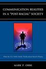 Communication Realities in a "Post-Racial" Soci. Orbe<|