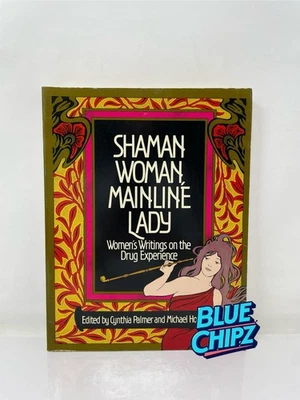 Shaman Woman Mainline Lady: Women's Writings on Drug Paperback Book Horowitz 1st - Image 1 of 4