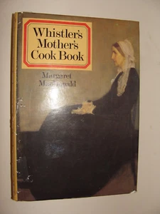 Whistler's Mother's Cookbook by Margaret F. MacDonald (1979, Hc) printed in UK - Imagen 1 de 2