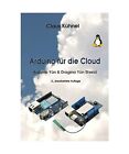 Arduino für die Cloud: Arduino Yún & Dragino Yun Shield, Claus Kühnel