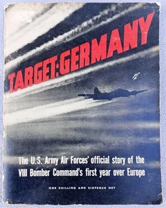 TARGET GERMANY US Air Forces Official Story Of VIII Bomber Commander HMSO WW2 - Picture 1 of 3