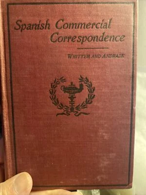 Spanish Commercial Correspondence by Whittem and Andrade 1916, Hardcover - Image 1 of 3