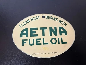 Vintage Aetna Fuel Oil Small Metal Store Display Sign Scioto Kenton Clean Heat - Picture 1 of 7