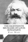 Karl Marx The Eighteenth Brumaire of Louis Bonaparte (Tapa blanda)
