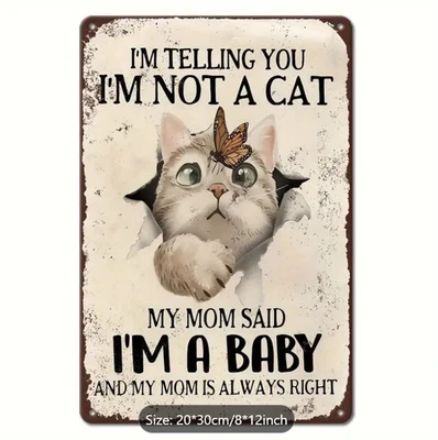 Letrero de metal arte de pared I'm Telling You Not Cat Mom Says I'm A Baby Kitten Pet Love Foto 1 de 4