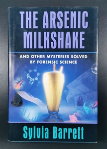 Arsenic Milkshake : And Other Mysteries Solved by Forensic Science by Sylvia Bar - Picture 1 of 4
