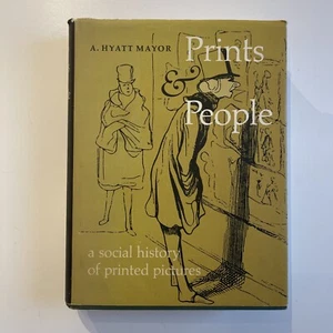 A. Hyatt Mayor PRINTS & PEOPLE A Social History of Printed Pictures 1st Edition - Picture 1 of 11