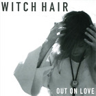 Witch Hair Out On Love (CD) Album