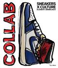 Sneakers x Culture: Collab by Elizabeth Semmelhack (English) Hardcover Book