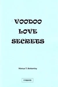 VOODOO LOVE SECRETS Finbarr Black Witchcraft Occult magick Grimoire Voudun Wicca - Foto 1 di 1