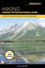 Hiking Grand Teton National Park: A Guide To The Park's Greatest Hiking Adventur