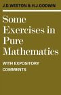 Some Exercises In Pure Mathematics With Expository Comments, Weston, Godwin-,