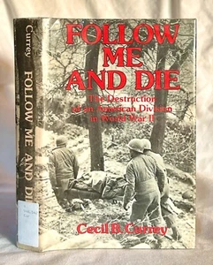 Follow Me and Die: Destruction of an American Division in World War II, Currey - Imagen 1 de 1