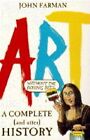 A Complete And Utter History Of Art (Without The Boring Bits), Farman, John, Use