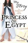 Princess Of Egypt - An Egyptian Girls Diary 1490 Bc (My Story), Cross, Vince, Us