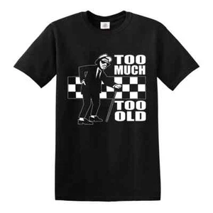 Too Much Too Old T-Shirt Ska 2 Tone Records Music Retro Top Tee - Picture 1 of 1