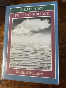 SALE - SCRATCHING THE BEAT SURFACE von Michael McClure, 1. Auflage, 1982, HCDJ - Bild 1 von 12