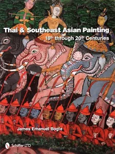 Thai and Southeast Asian Painting : 18th Through 20th Century, New Book! - Foto 1 di 4