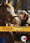 Kaya Rettet Fohlen: Kaya - Frei Und Stark, Bd. 9 De H... | Livre | État Très Bon
