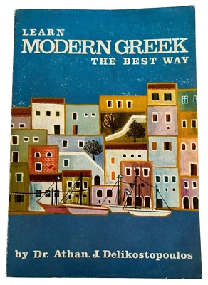 Learn Modern Greek the Best Way by Athan Delikostopoulos Athens 1968 - Image 1 of 4
