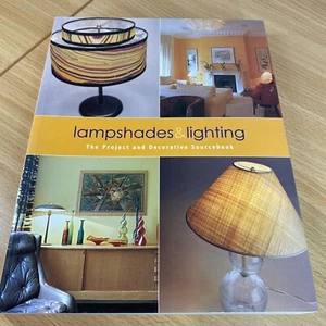 Lampshades & Lighting: The Project and Decorative Sourcebook, Paperback - Picture 1 of 5