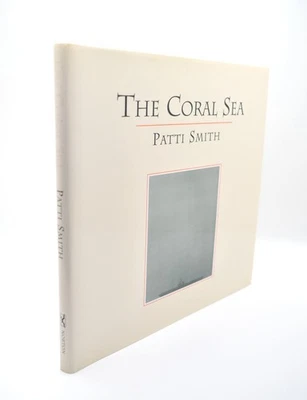 The Coral Sea, Patti Smith, 1st Printing, HC/DJ, 1996, Poetry, Photography - Image 1 of 4