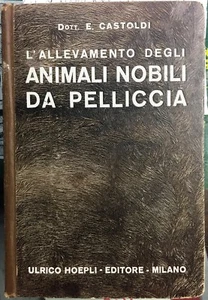 (Manuali Hoepli) E. Castoldi - L'ALLEVAMENTO DEGLI ANIMALI NOBILI DA PELLICCIA - Imagen 1 de 1