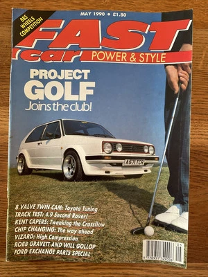 Fast Car May 1990. Kent Crossflow Fiesta Toyota Twin Cam VW Golf - Image 1 of 2