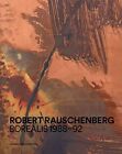 Robert Rauschenberg: Borealis 1988-92 | Gebundene Ausgabe | Doyle, Oona | Englis