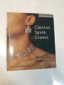 Creative Silver Chains: 20 Dazzling Designs Saunders, Chantal Lise Paperback... - Picture 1 of 5