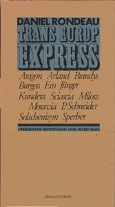 Trans-Europ-Express : literar. Reportagen u. Interviews. Daniel Rondeau. Dt. von - Picture 1 of 1