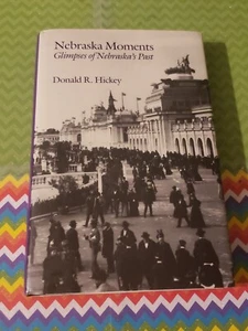 NEBRASKA MOMENTS, DONALDF R. HICKEY, HARDCOVER, 1992, - Picture 1 of 2