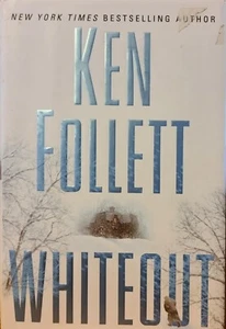 Whiteout Ken Follett 2004 Hardcover 1st Printing 1st Edition Suspense Thriller - Picture 1 of 10