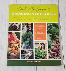 First-Time Gardener: Growing Vegetables : All the Know-How and Encouragement You - Picture 1 of 9