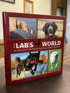 Its a Labs World: Illustrated Collection of Everything Labrador Retriever HCDJ - Picture 1 of 24