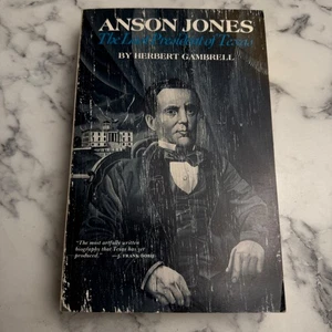 Anson Jones: The Last President of Texas Gambrell 2nd Ed Univ TX Press - Picture 1 of 7