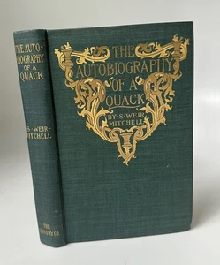 QUAKERY S. Weir Mitchell AUTOBIOGRAPHY OF A QUACK 1900 First Ed Phantom Limb - Picture 1 of 7