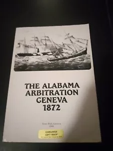 The Alabama Arbitration Geneva 1872 - Rare Paperback Book 1988 - Picture 1 of 1