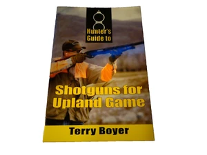 Hunter's Guide to Shotguns for Upland Game by Terry Boyer Hunting NRA Guns Rifle - Bild 1 von 5