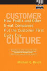 Customer Culture : How FedEx and Other Great Companies Put the Cu
