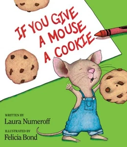 If You Give a Mouse a Cookie Laura Joffe Numeroff - Bild 1 von 1