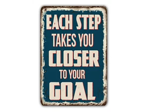 Each Step Takes You Closer To Your Goal Sign Metal Sign - Picture 1 of 6