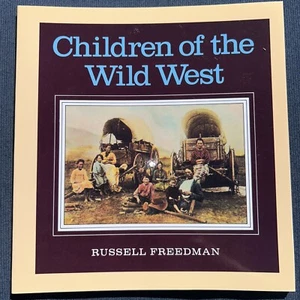 Children of the Wild West - Paperback By Freedman, Russell - NEW - Picture 1 of 5