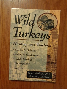 Wild Turkeys : Hunting and Watching by John J. Mettler SC - Bild 1 von 1